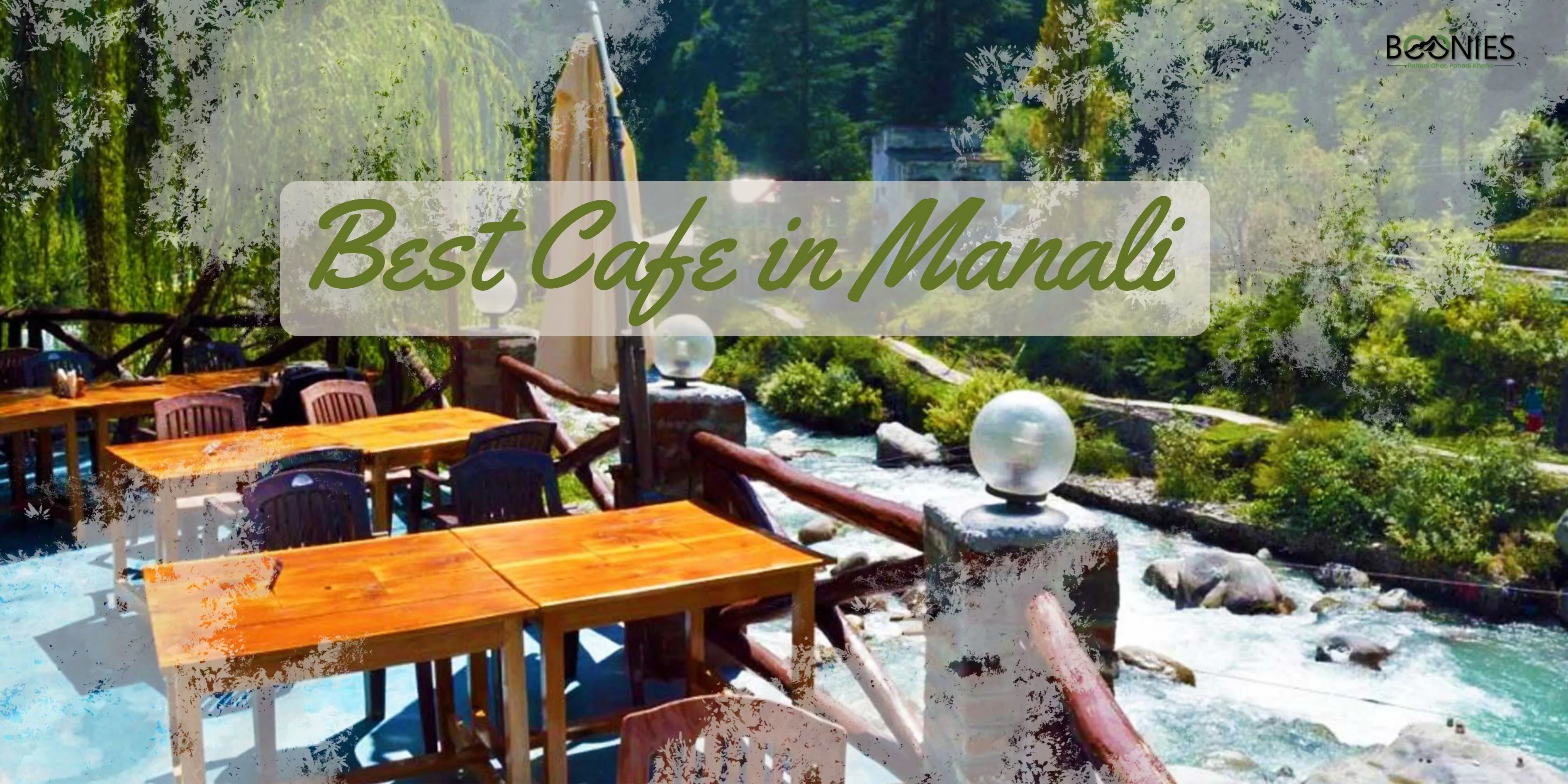 Manali’s Most Instagrammable Cafés You Must Visit